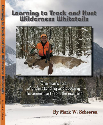 Picture of New Release - Learning to Track and Hunt Wilderness Whitetails by Mark Scheeren
